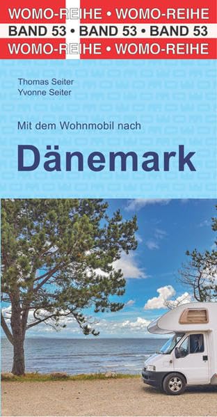 Mit dem Wohnmobil nach Dänemark (Womo-Reihe, Band 53)